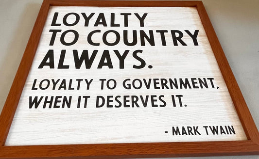 Loyalty to Country Always Wall Art – Mark Twain Quote in Rustic Wood Frame - Unrestricted Goods