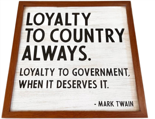 Loyalty to Country Always Wall Art – Mark Twain Quote in Rustic Wood Frame - Unrestricted Goods